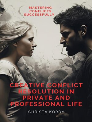 cover image of Creative Conflict Resolution in Private and Professional Life